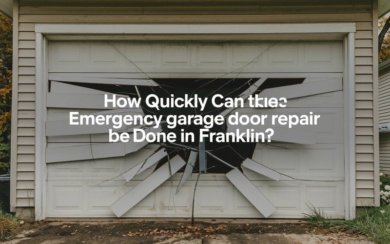 How Quickly Can Emergency Garage Door Repair Be Done In Franklin