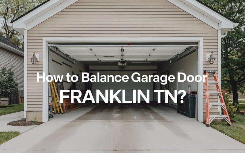 How to Balance Garage Door Franklin TN